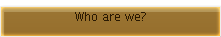 Who are we?